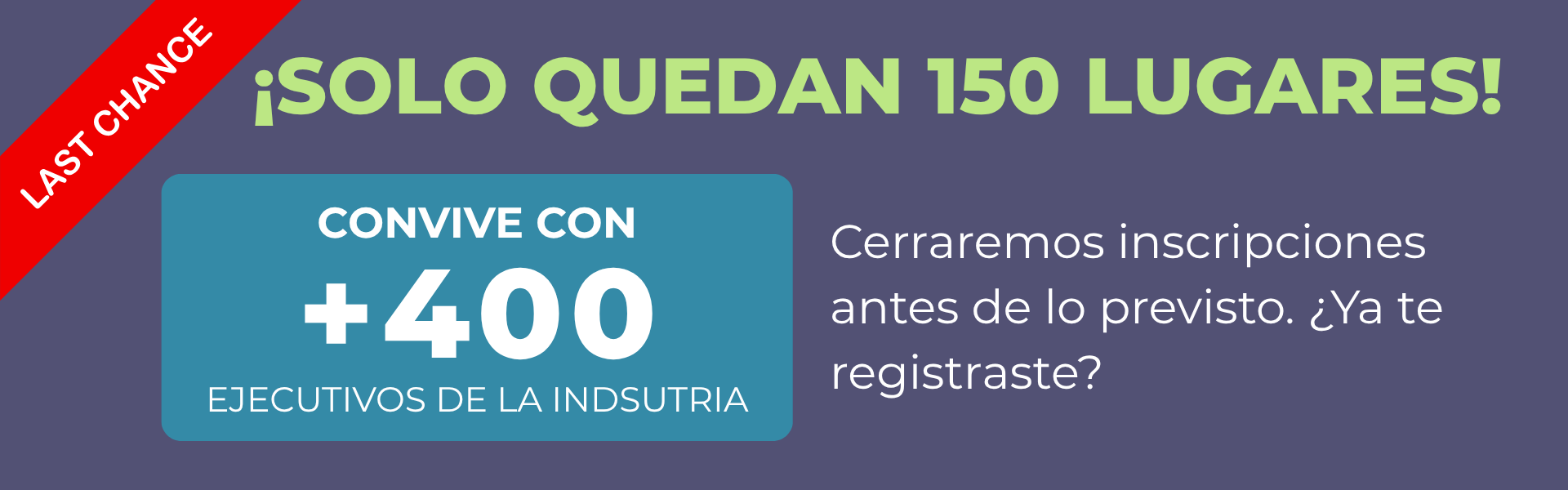 Sólo quedan 150 lugares convive con +400 profesiionales